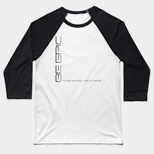 Epic World-Vertical Baseball T-Shirt